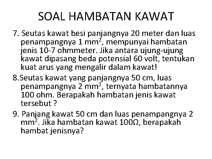 SOAL HAMBATAN KAWAT 7. Seutas kawat besi panjangnya 20 meter dan luas penampangnya 1