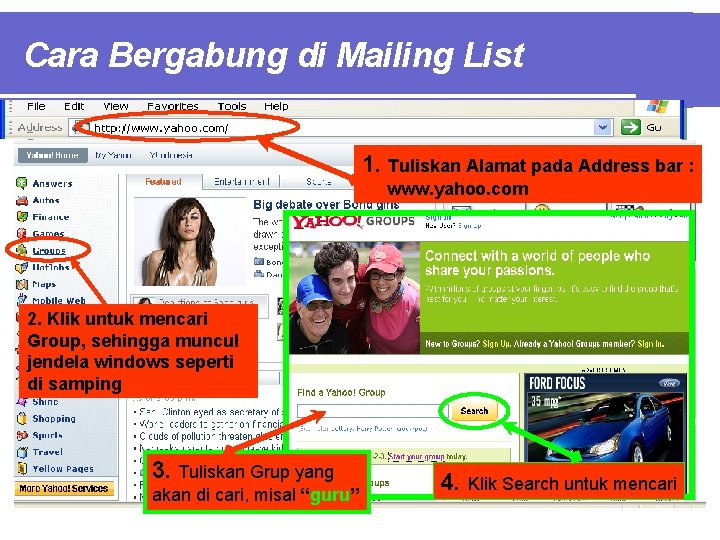 Cara Bergabung di Mailing List 1. Tuliskan Alamat pada Address bar : www. yahoo.