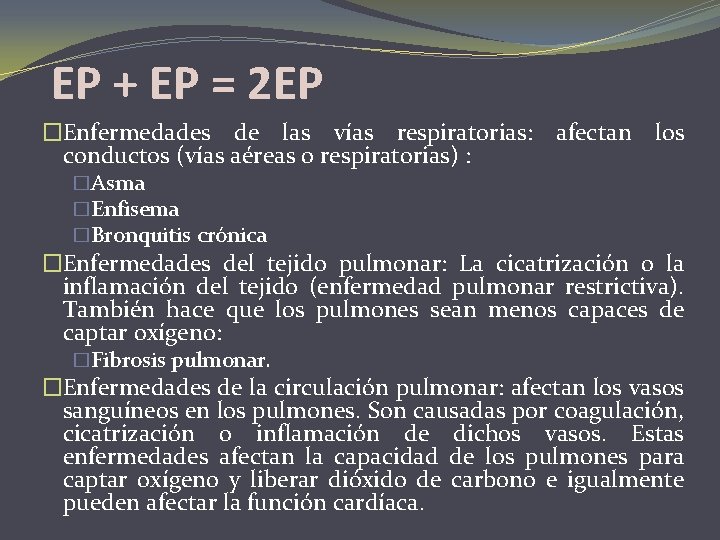 EP + EP = 2 EP �Enfermedades de las vías respiratorias: conductos (vías aéreas