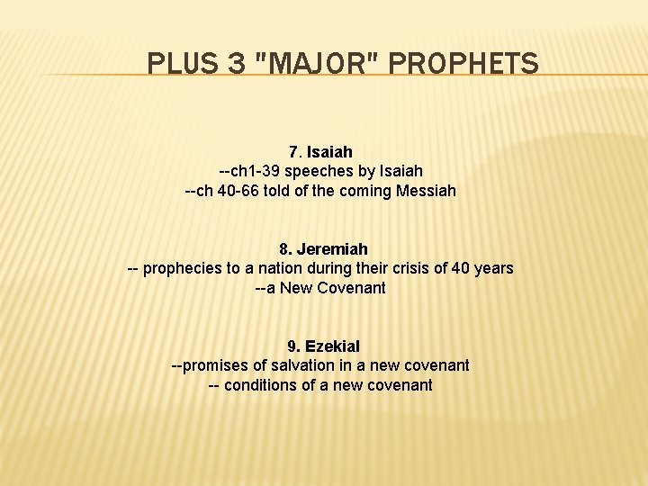 PLUS 3 "MAJOR" PROPHETS 7. Isaiah --ch 1 -39 speeches by Isaiah --ch 40