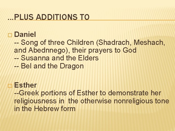 . . . PLUS ADDITIONS TO � Daniel -- Song of three Children (Shadrach,