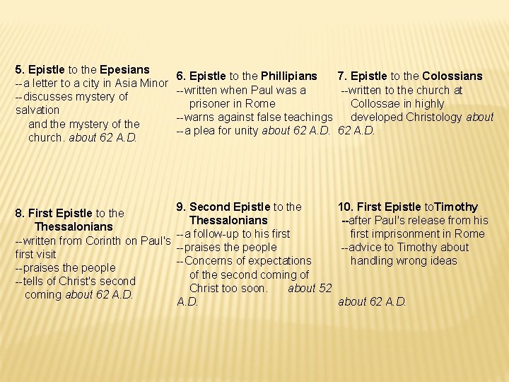 5. Epistle to the Epesians --a letter to a city in Asia Minor --discusses