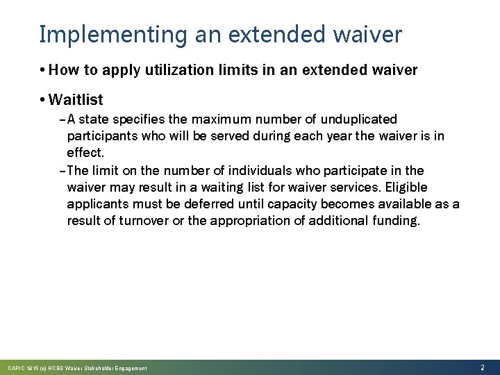 Implementing an extended waiver • How to apply utilization limits in an extended waiver
