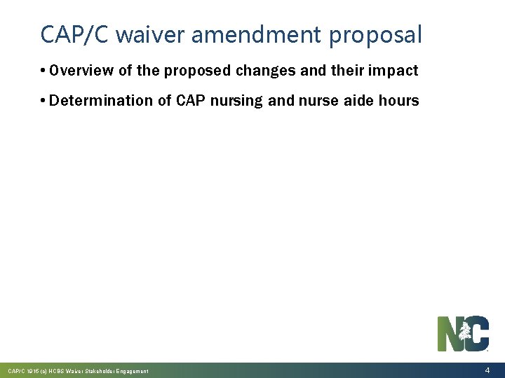 CAP/C waiver amendment proposal • Overview of the proposed changes and their impact •