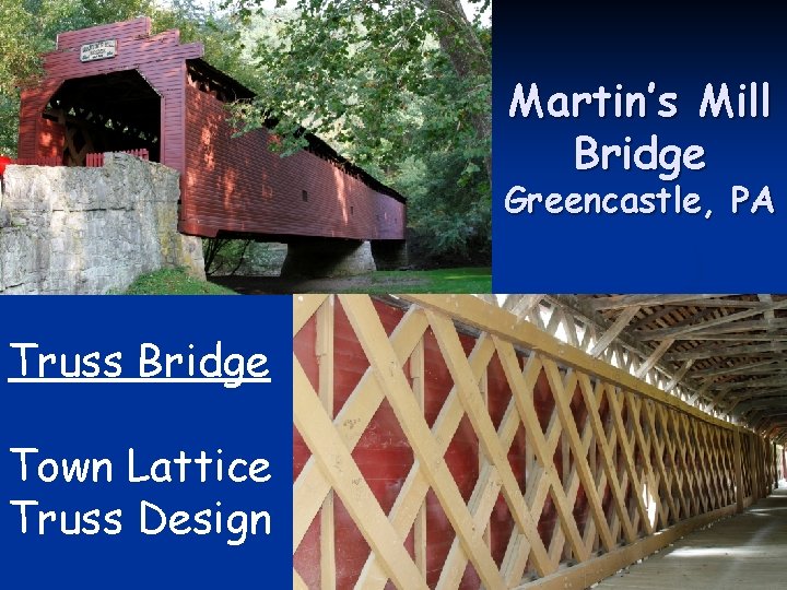 Martin’s Mill Bridge Greencastle, PA Truss Bridge Town Lattice Truss Design 