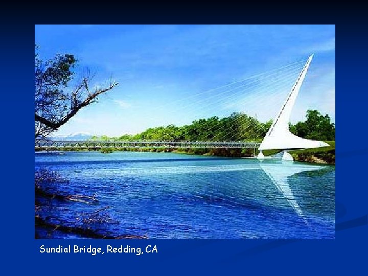 Sundial Bridge, Redding, CA 