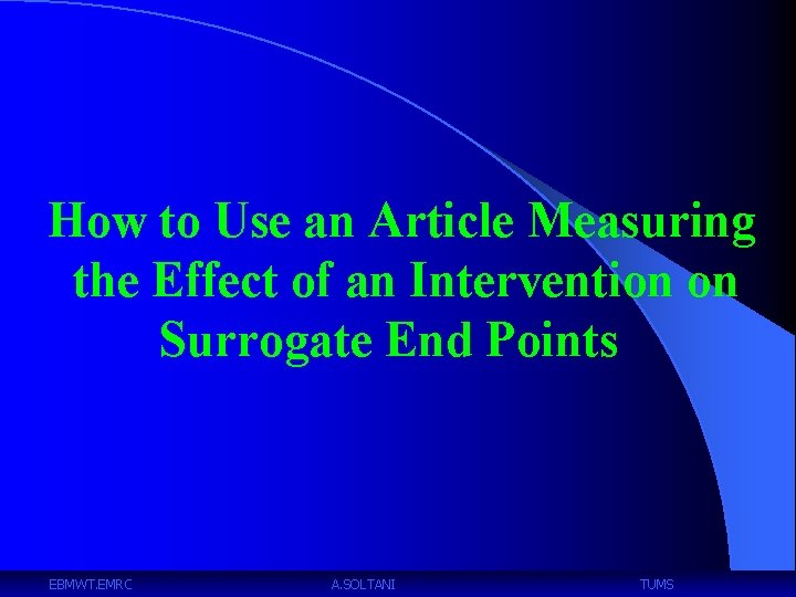 How to Use an Article Measuring the Effect of an Intervention on Surrogate End