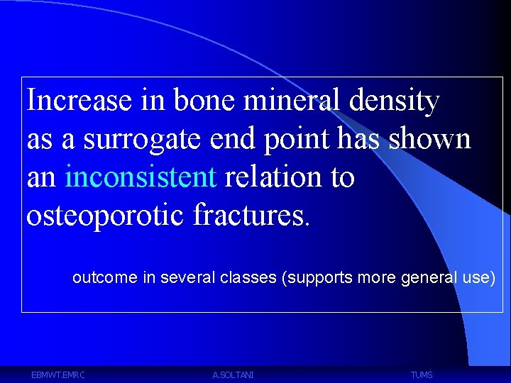 Increase in bone mineral density as a surrogate end point has shown an inconsistent