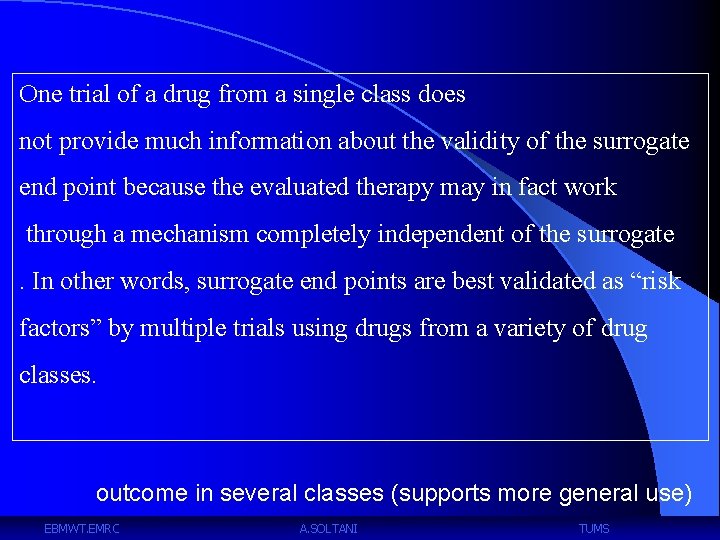 One trial of a drug from a single class does not provide much information