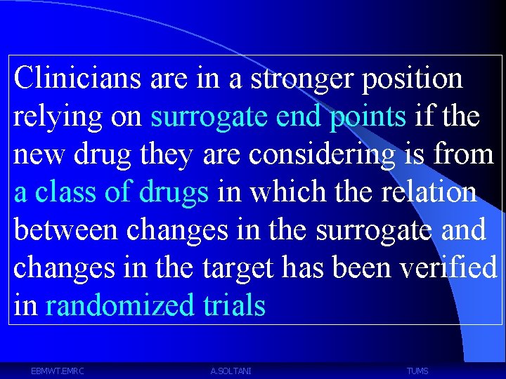 Clinicians are in a stronger position relying on surrogate end points if the new