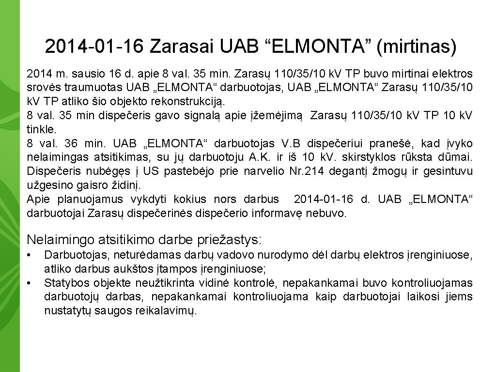 2014 -01 -16 Zarasai UAB “ELMONTA” (mirtinas) 2014 m. sausio 16 d. apie 8