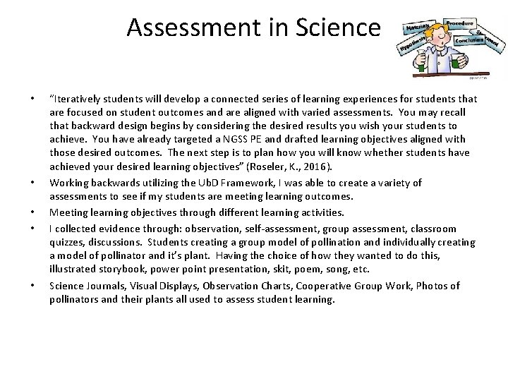 Assessment in Science • • • “Iteratively students will develop a connected series of