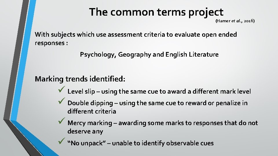 The common terms project (Hamer et al. , 2016) With subjects which use assessment