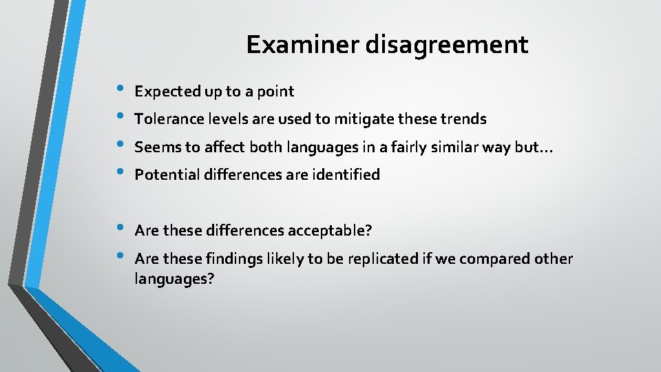Examiner disagreement • • Expected up to a point • • Are these differences