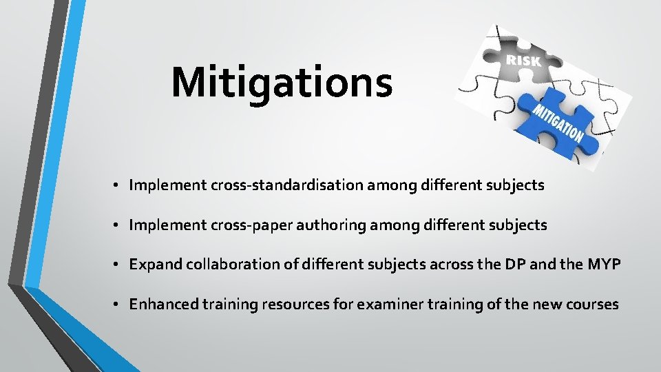 Mitigations • Implement cross-standardisation among different subjects • Implement cross-paper authoring among different subjects
