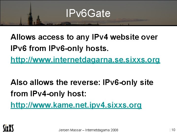 IPv 6 Gate Allows access to any IPv 4 website over IPv 6 from
