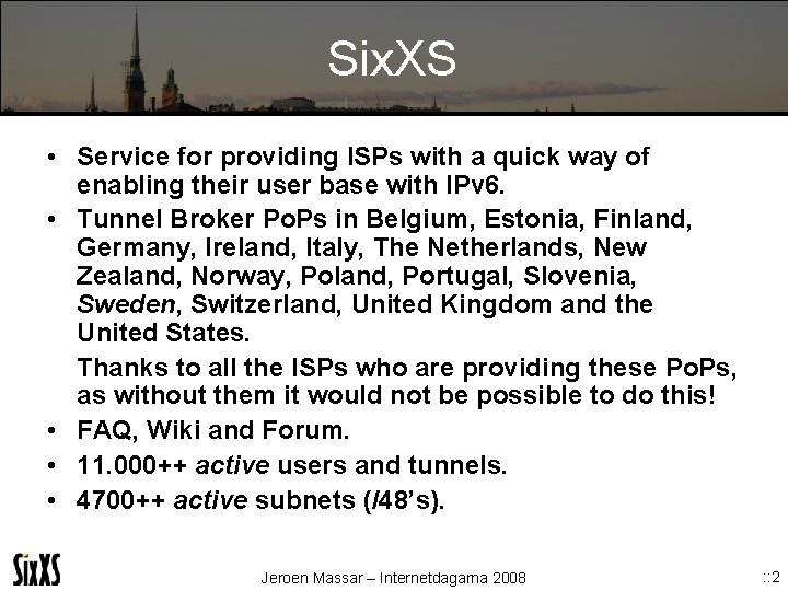 Six. XS • Service for providing ISPs with a quick way of enabling their