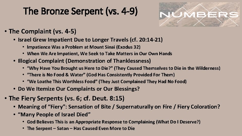 The Bronze Serpent (vs. 4 -9) • The Complaint (vs. 4 -5) • Israel