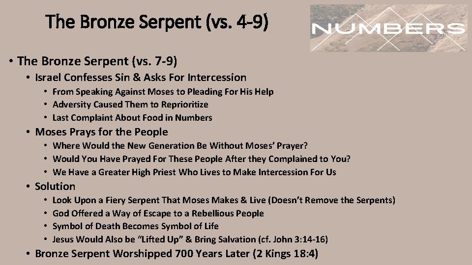 The Bronze Serpent (vs. 4 -9) • The Bronze Serpent (vs. 7 -9) •