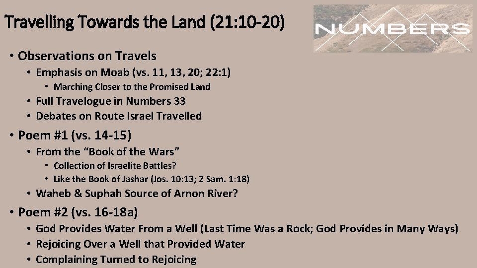 Travelling Towards the Land (21: 10 -20) • Observations on Travels • Emphasis on
