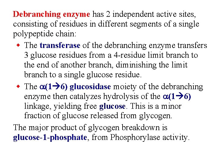 Debranching enzyme has 2 independent active sites, consisting of residues in different segments of
