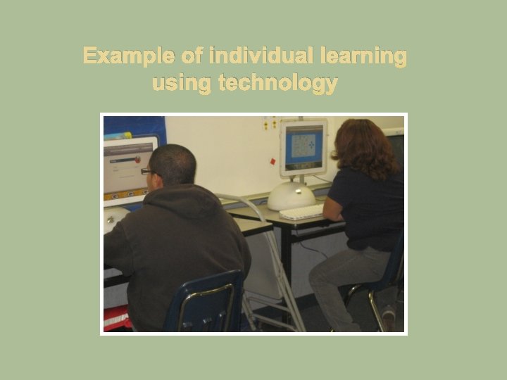Example of individual learning using technology 