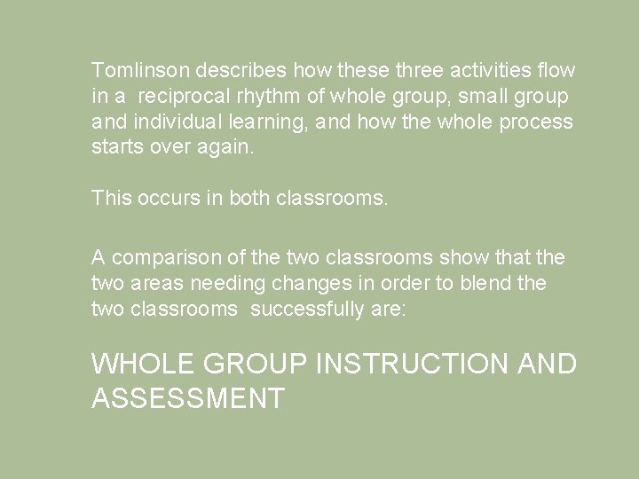 Tomlinson describes how these three activities flow in a reciprocal rhythm of whole group,