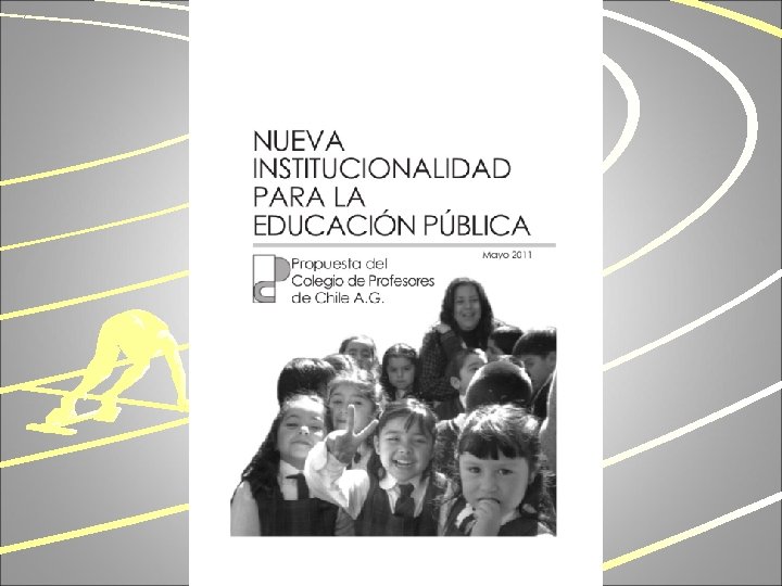 PROPUESTA NUEVA INSTITUCIONALIDAD DE LA EDUCACIN PBLICA Colegio