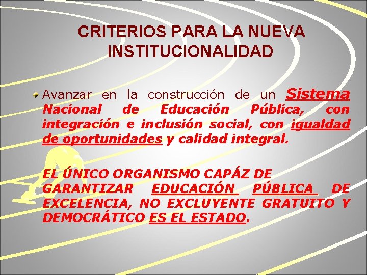 PROPUESTA NUEVA INSTITUCIONALIDAD DE LA EDUCACIN PBLICA Colegio