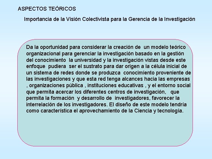 ASPECTOS TEÓRICOS Importancia de la Visión Colectivista para la Gerencia de la Investigación Da