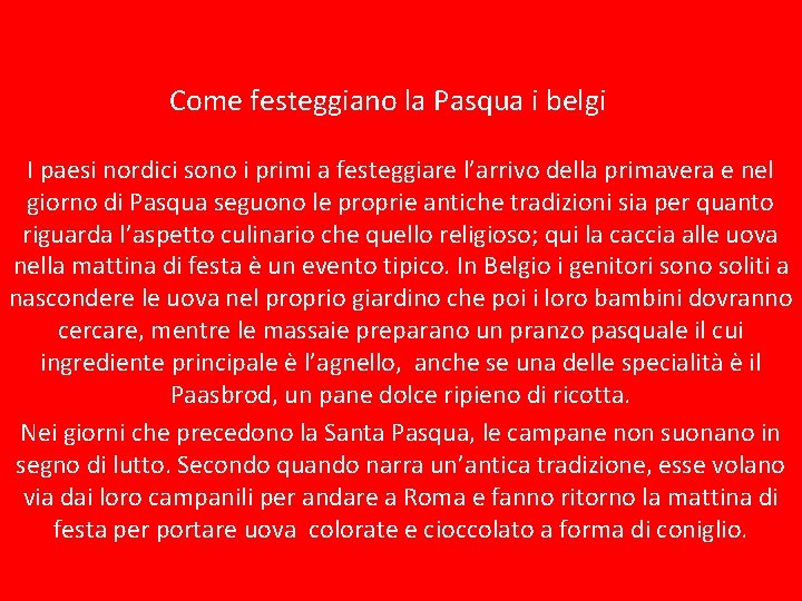 Come festeggiano la Pasqua i belgi I paesi nordici sono i primi a festeggiare