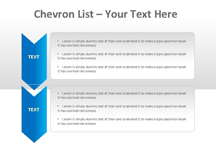 Chevron List – Your Text Here • Lorem is simply dummy text of then
