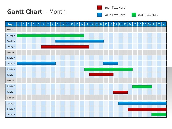 Gantt Chart – Month Days Elem. 01 Activity B Activity C Activity D Elem.