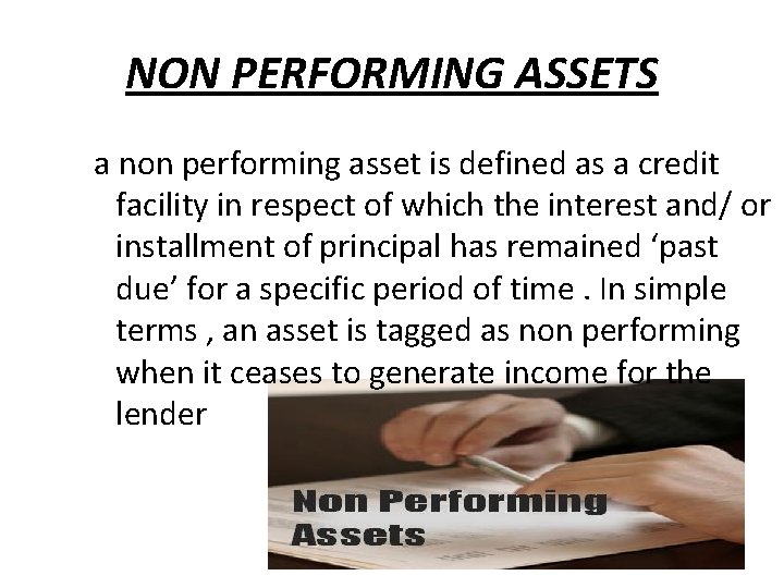 NON PERFORMING ASSETS a non performing asset is defined as a credit facility in