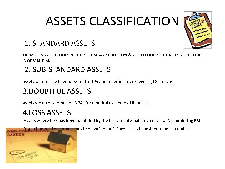 ASSETS CLASSIFICATION 1. STANDARD ASSETS THE ASSETS WHICH DOES NOT DISCLOSE ANY PROBLEM &