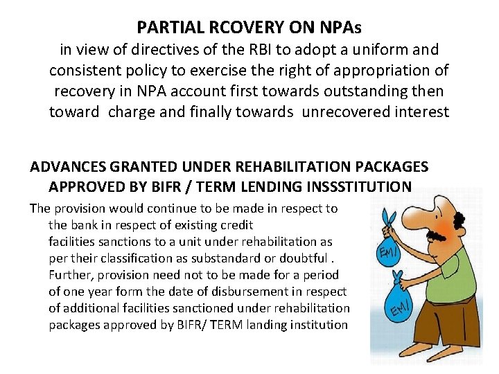 PARTIAL RCOVERY ON NPAs in view of directives of the RBI to adopt a