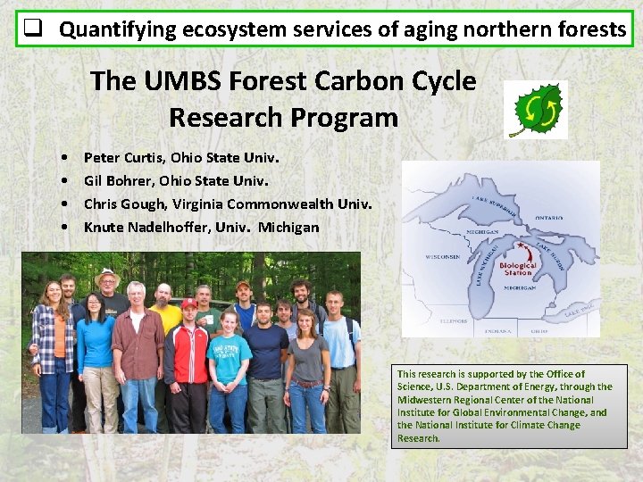 q Quantifying ecosystem services of aging northern forests The UMBS Forest Carbon Cycle Research