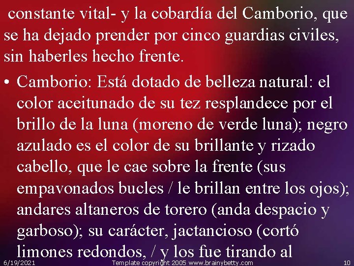 constante vital- y la cobardía del Camborio, que se ha dejado prender por cinco