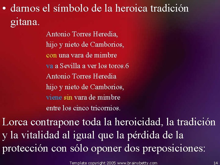  • darnos el símbolo de la heroica tradición gitana. Antonio Torres Heredia, hijo