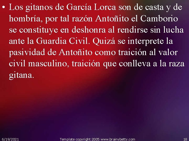  • Los gitanos de García Lorca son de casta y de hombría, por