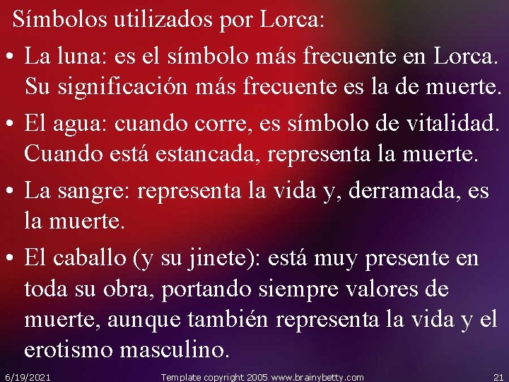 Símbolos utilizados por Lorca: • La luna: es el símbolo más frecuente en Lorca.