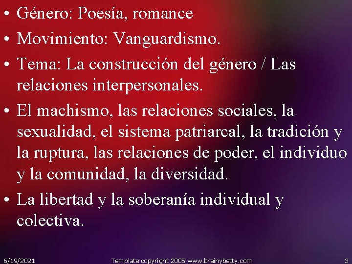  • Género: Poesía, romance • Movimiento: Vanguardismo. • Tema: La construcción del género