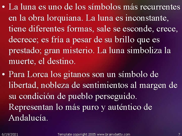  • La luna es uno de los símbolos más recurrentes en la obra