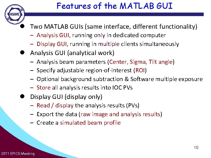 Features of the MATLAB GUI l Two MATLAB GUIs (same interface, different functionality) –