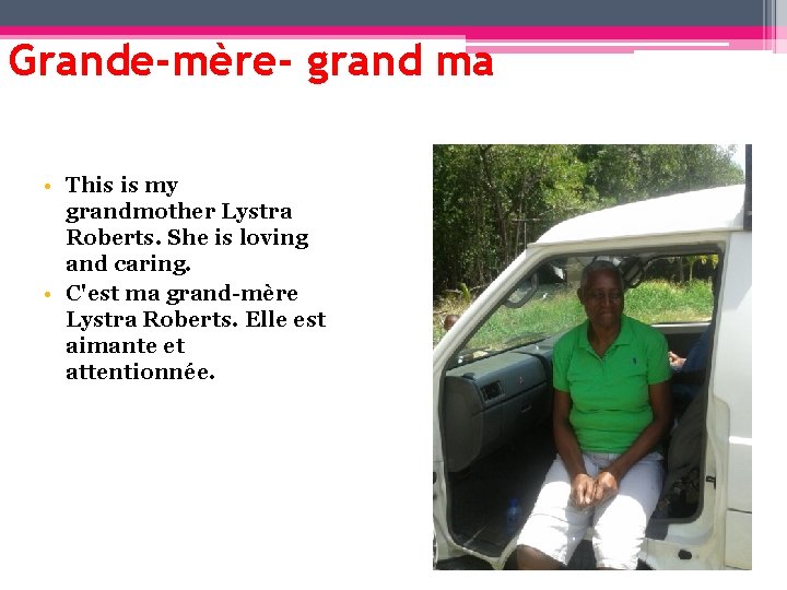 Grande-mère- grand ma • This is my grandmother Lystra Roberts. She is loving and
