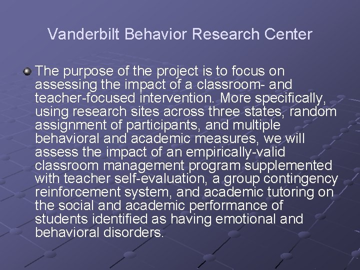 Vanderbilt Behavior Research Center The purpose of the project is to focus on assessing
