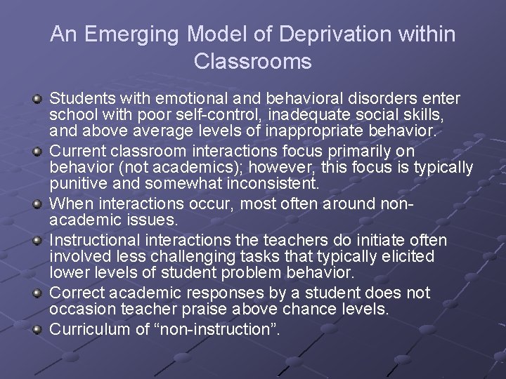 An Emerging Model of Deprivation within Classrooms Students with emotional and behavioral disorders enter