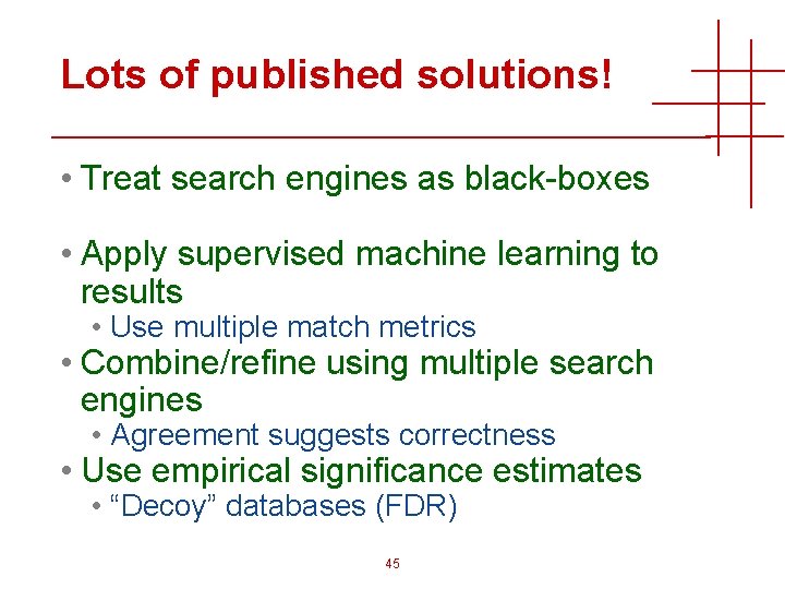 Lots of published solutions! • Treat search engines as black-boxes • Apply supervised machine
