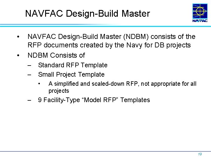 NAVFAC Design-Build Master • • NAVFAC Design-Build Master (NDBM) consists of the RFP documents