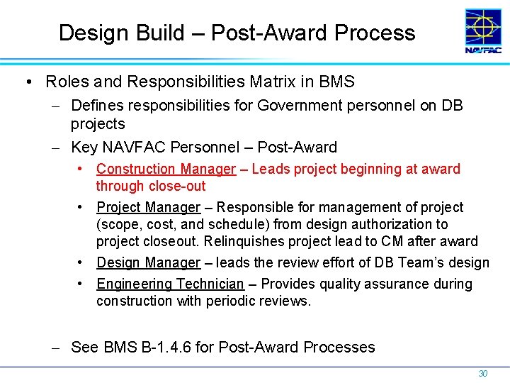 Design Build – Post-Award Process • Roles and Responsibilities Matrix in BMS Defines responsibilities